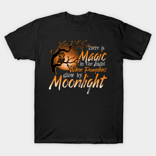 When Pumpkin glow by Moonlight Halloween Shirts Gifts on October 31 T-Shirt-TOZ